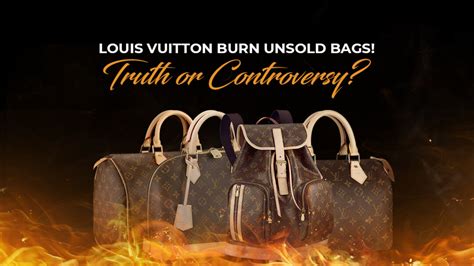 louis vuitton burns unsold merchandise myth|does Louis Vuitton burn unsold.